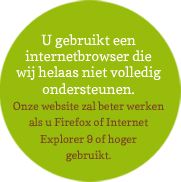 U gebruikt een internetbrowser die wij helaas niet volledig ondersteunen